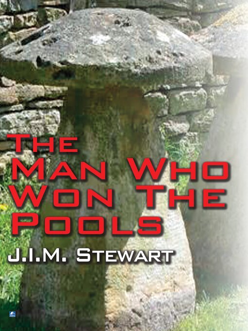 Title details for The Man Who Won the Pools by J.I.M. Stewart - Available